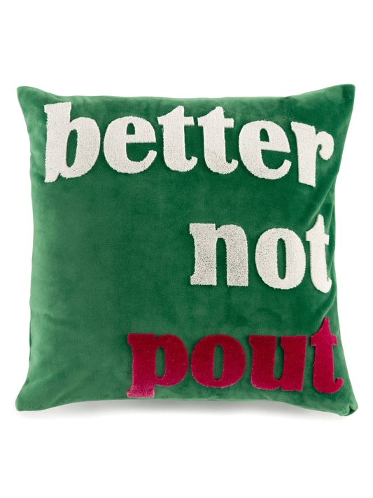 "BETTER NOT POUT" PILLOW
