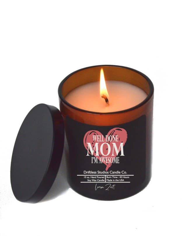 Well Done Mom I'm Awesome - Mothers Day - Soy Wax Candles: Endless Summer