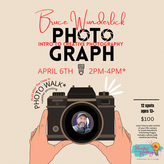 Intro to Creative Photography w/ Bruce Wunderlich: April 6th #MariMaker