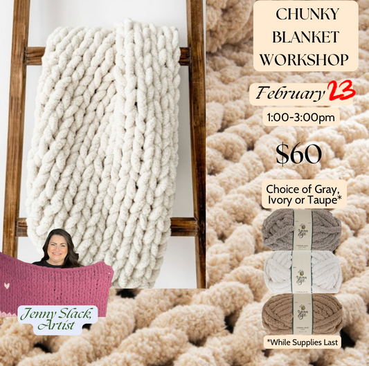 2/23/25 Chunky Blanket Workshop II SOLD OUT