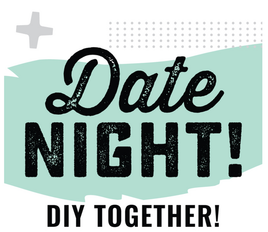 4/25/25 DIY DATE NIGHT: April 2025