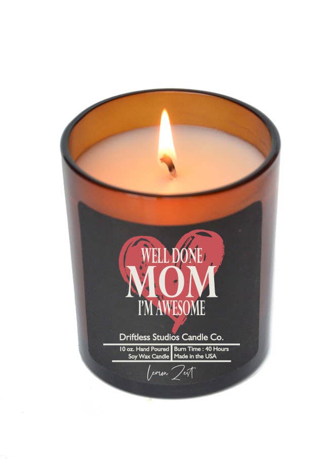 Well Done Mom I'm Awesome - Mothers Day - Soy Wax Candles: Endless Summer
