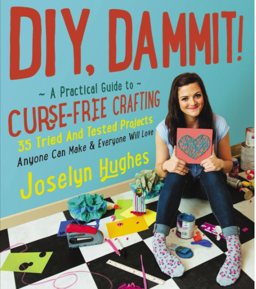 DIY Dammit: A Practical Guide to Curse-Free Crafting