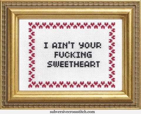 I Ain't Your F*cking Sweetheart: Deluxe Cross Stitch Kit
