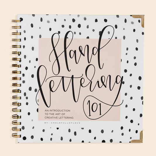 Hand Lettering 101: A Step-by-Step Calligraphy Workbook