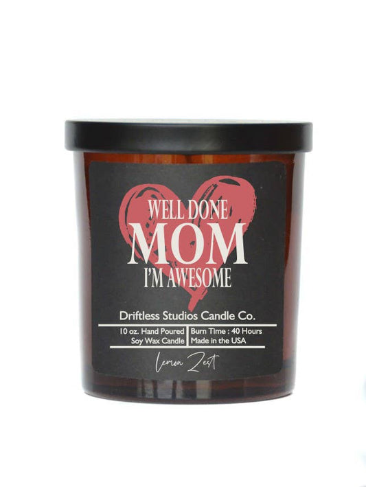 Well Done Mom I'm Awesome - Mothers Day - Soy Wax Candles: Endless Summer