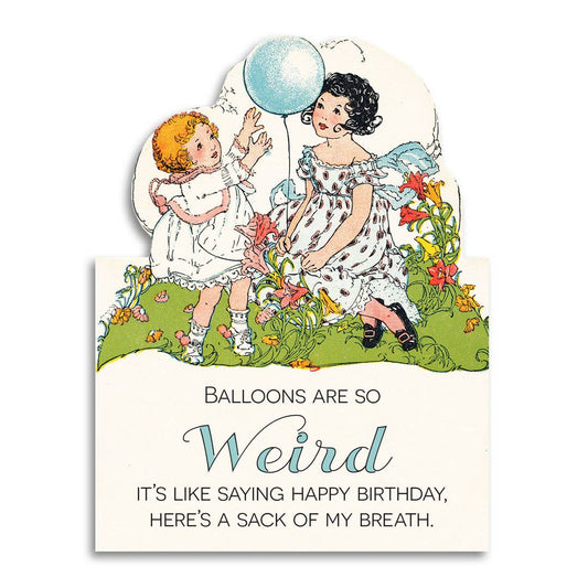 Balloons Are So Weird - Funny Vintage Birthday Card