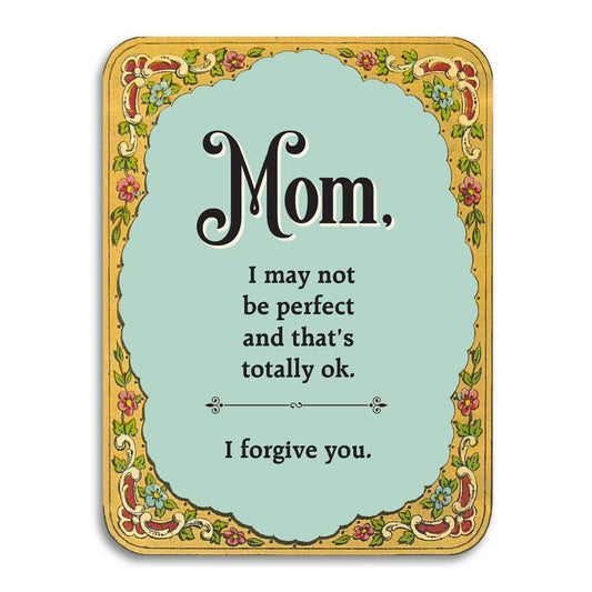 Funny Mother's Card - I May Not Be Perfect, I Forgive You