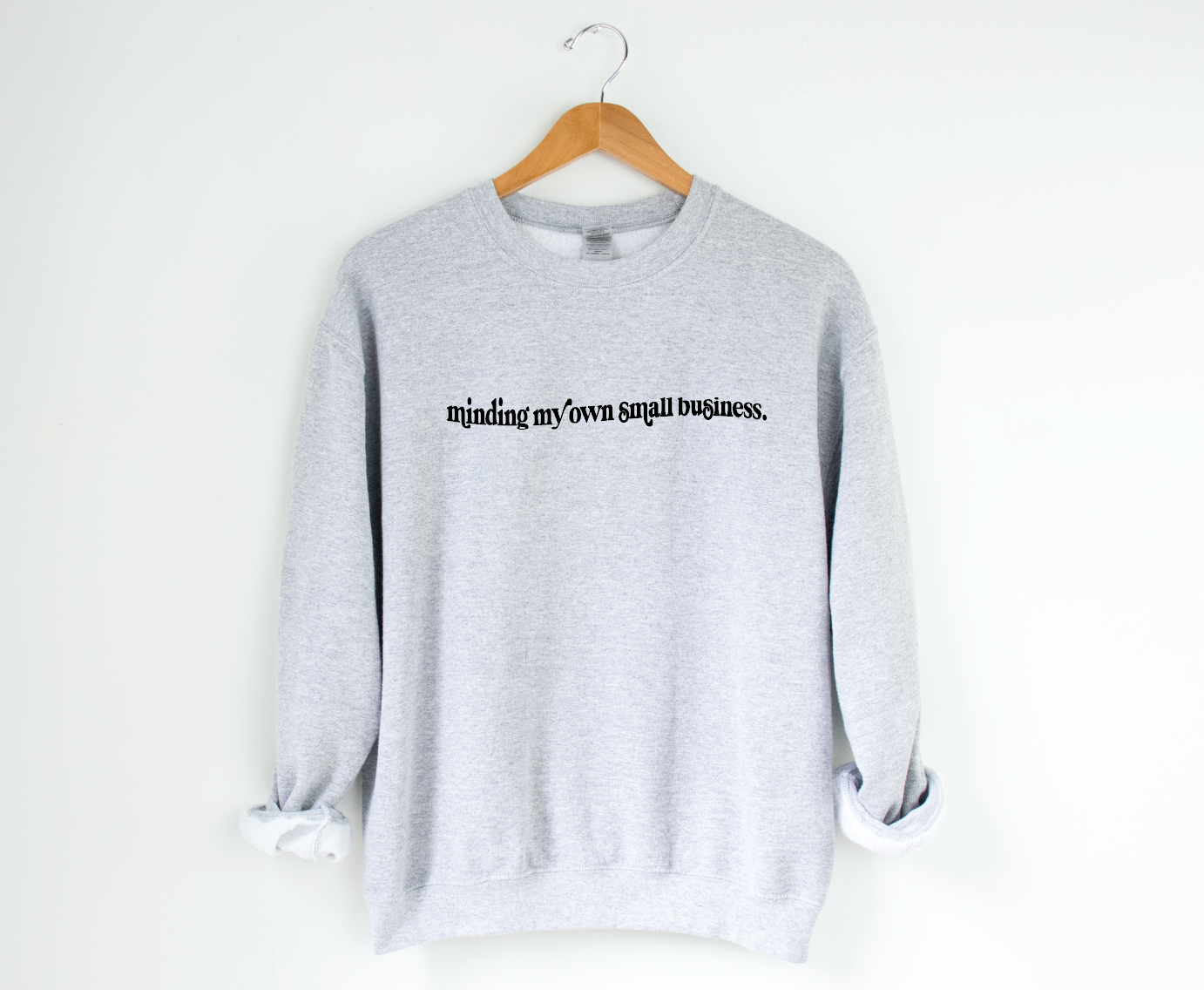 Minding My Own Small Business Sweatshirt: XL / Black