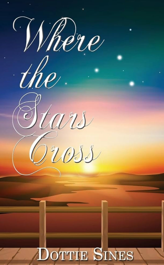 Where The Stars Cross , by Dottie Sines