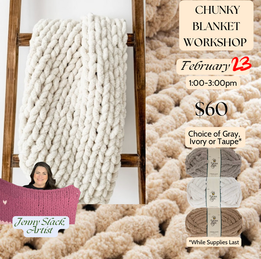 2/23/25 ENCORE Chunky Blanket Workshop