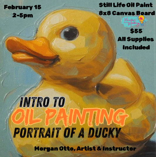 2/15/25 Intro to OIL PAINTING: Portrait of a Ducky