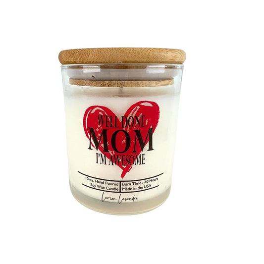 Well Done Mom I'm Awesome - Mothers Day - Soy Wax Candles: Cucumber Melon