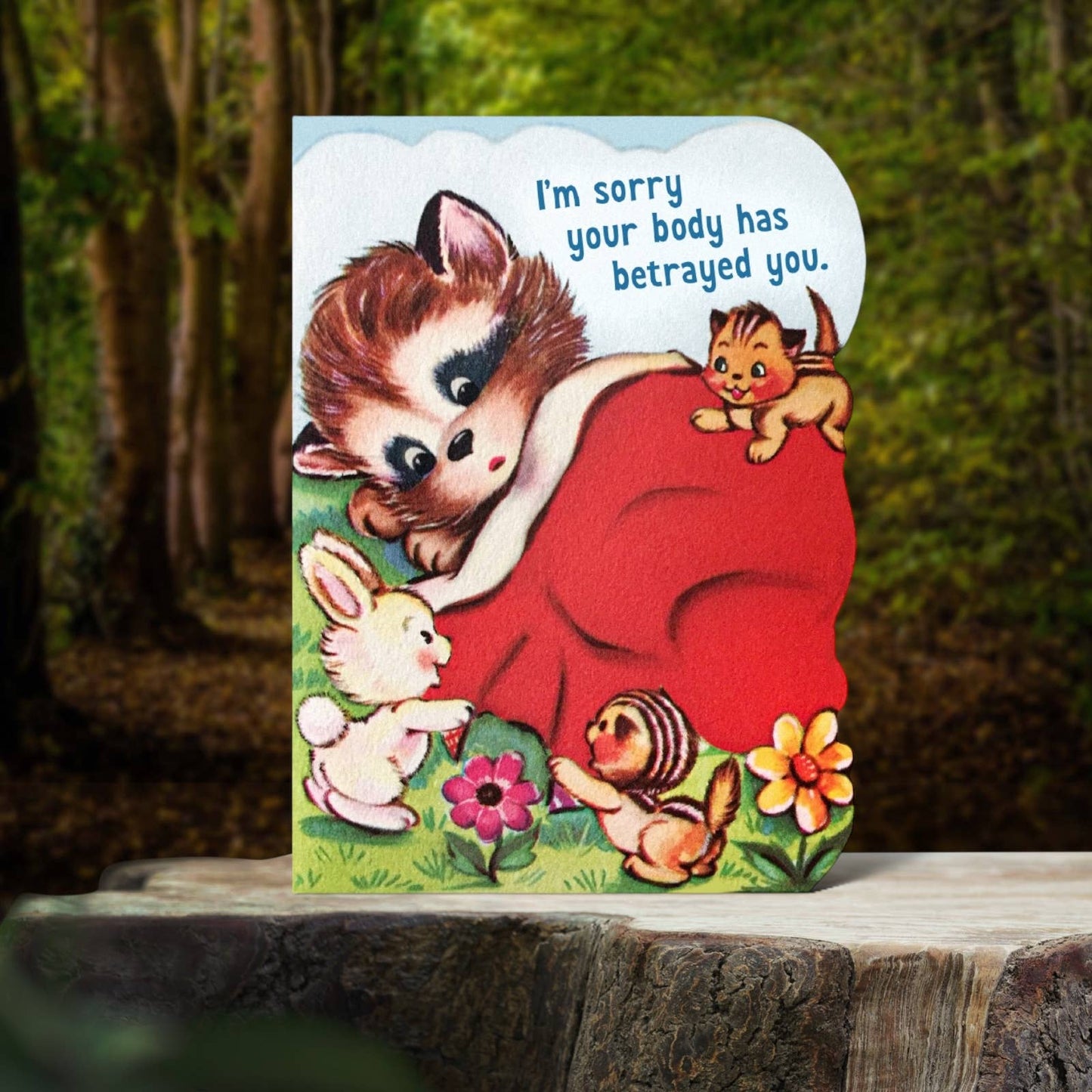 I'm Sorry Your Body Has Betrayed You - Funny Get Well Card