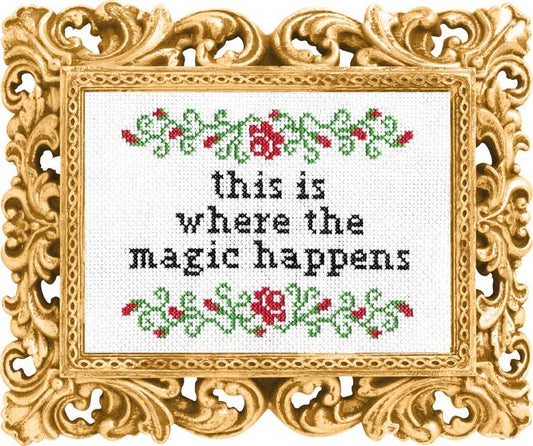 This is Where the Magic Happens: Deluxe Cross Stitch Kit