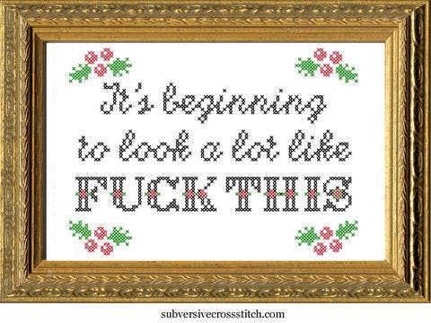 It's Beginning To Look A Lot Like F*ck This: Deluxe Cross Stitch Kit