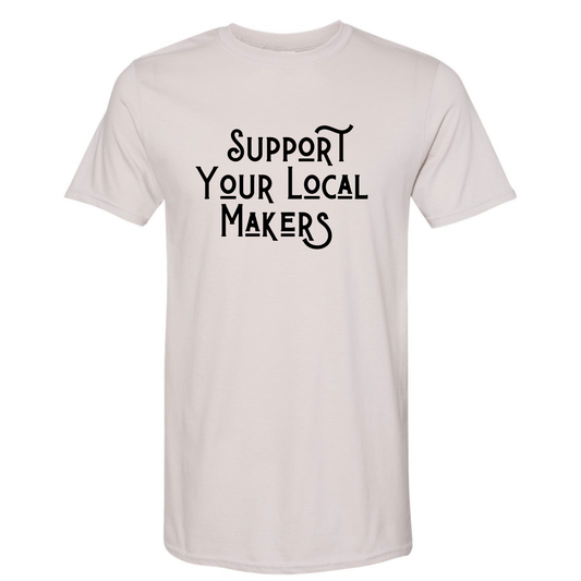 Support Your Local Makers Graphic Tee