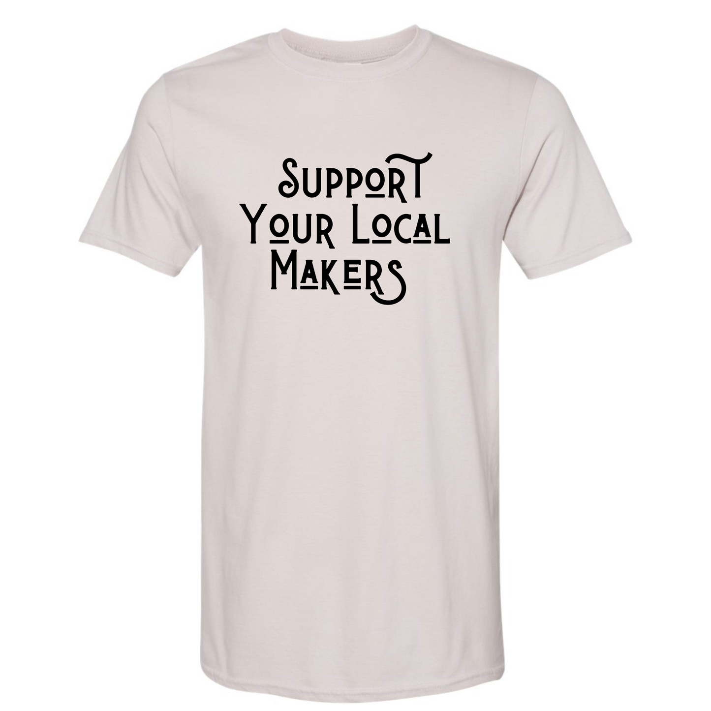 Support Your Local Makers Graphic Tee