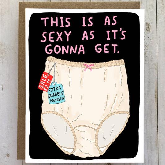 As Sexy As It's Gonna Get - funny love Card, anniversary