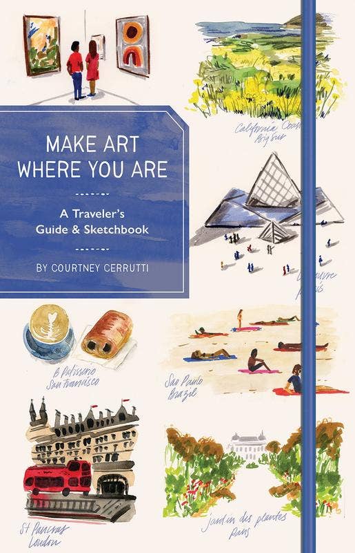 Make Art Where You Are: A Guided Travel Sketchbook